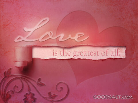 Love Is Greatest of All